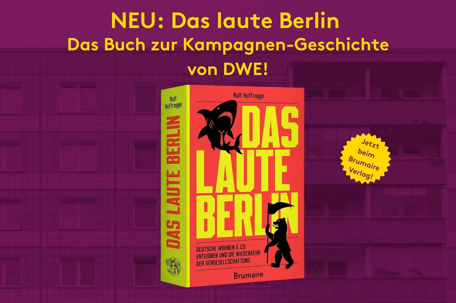 Bild zum Artikel: Das Laute Berlin - Das Buch zur DWE Geschichte. Jetzt Erschienen!
