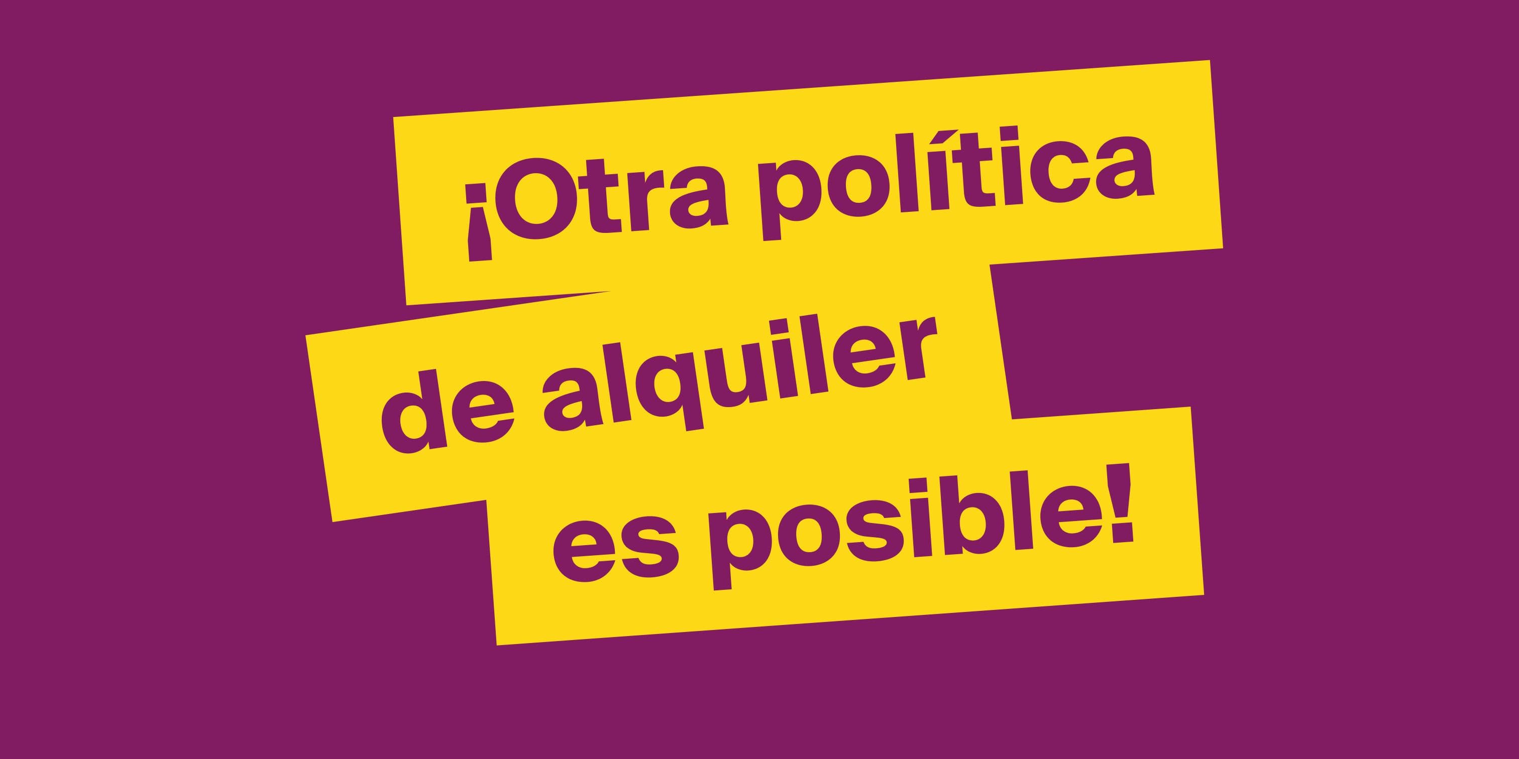 ¡Otra política de alquiler es posible!
