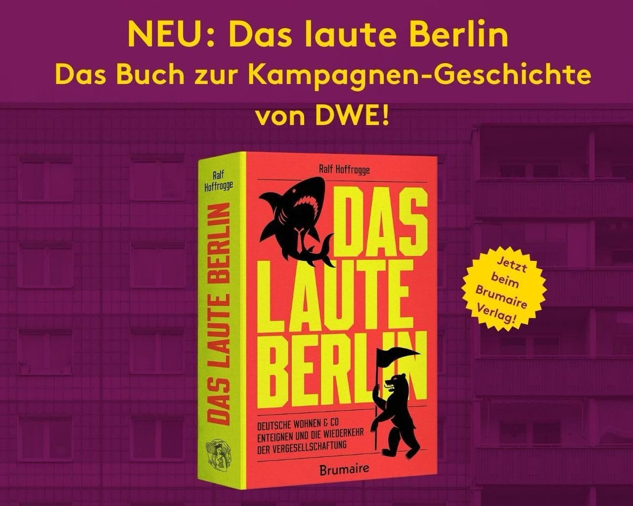 Bild zum Artikel: Das Laute Berlin - Das Buch zur DWE Geschichte. Jetzt Erschienen!